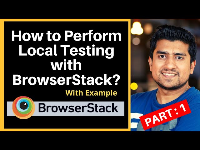 Local Testing BrowserStack : What is Local Testing and How to do it - Part 1