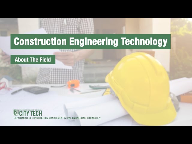 Construction Engineering Technology BTech -- About The Field