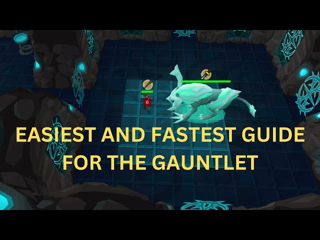 OSRS Gauntlet Guide | EASIEST AND FASTEST GUIDE