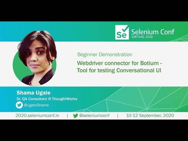 Webdriver connector for Botium - Tool for testing Conversational UI by Shama Ugale #SeConf2020