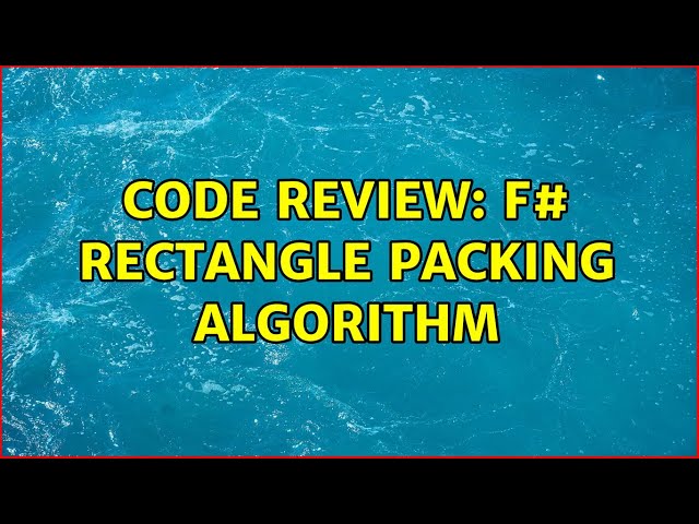 Code Review: F# rectangle packing algorithm (2 Solutions!!)
