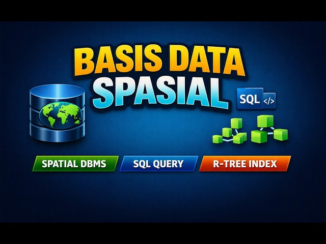 Pertemuan 2 – Konsep Basis Data Spasial | Spatial DBMS & Query