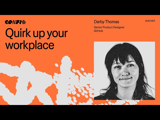 Quirk up your workplace ft. Darby Thomas (GitHub) | Config 2026