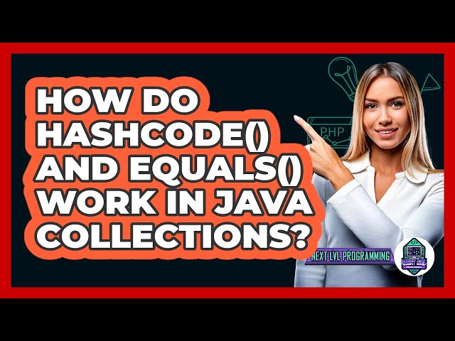How Do hashCode() And Equals() Work In Java Collections? - Next LVL Programming