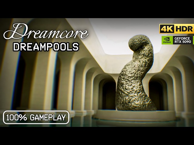 Dreamcore: Dreampools | ALL ACHIEVEMENTS | 100% Walkthrough | 4K 60FPS RTX 5090