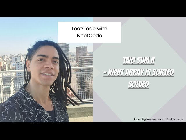 NeetCode : Two Sum II - Input Array Is Sorted - Solution