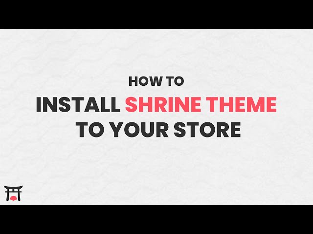 How to Install Shrine Theme