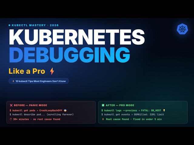 K8s Debugging Like a Pro: 10 kubectl Tips (2026)