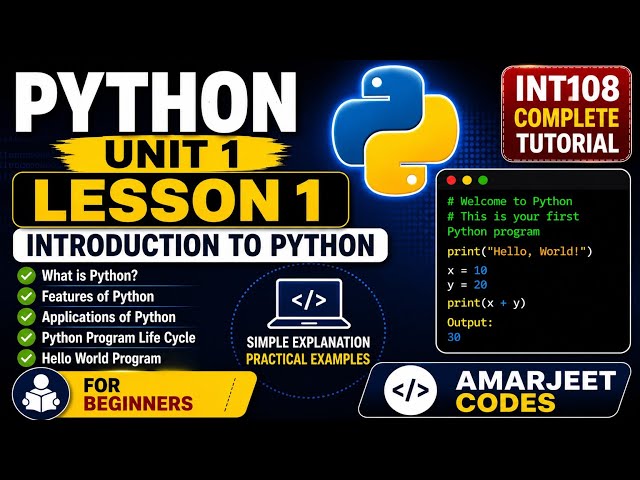 Python Unit 1 | Lesson 1 | Introduction to Python | INT108 Complete Tutorial | Amarjeet Codes