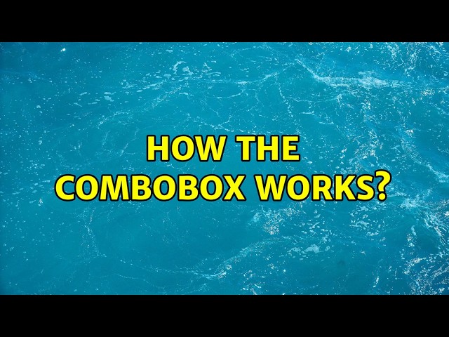 How the comboBox works?
