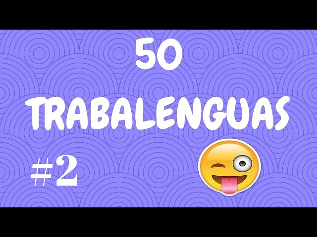 50 TRABALENGUAS #2 | UniondeLetras