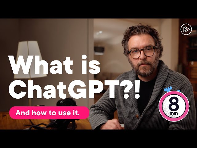 ChatGPT explained in under 8 minutes