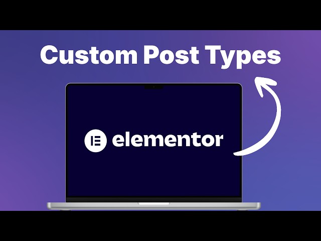 How To Add Custom Post Types in WordPress with Elementor in 2026