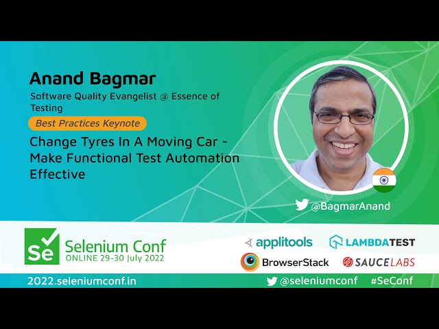 Changing Tyres In A Moving Car-Making Functional Test Automation Effective - Anand Bagmar #SeConf 22