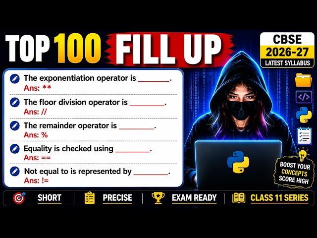 TOP 100 Fill in the Blanks | Class 11 (CS 083) | CBSE 2026-27 | Most Expected Questions