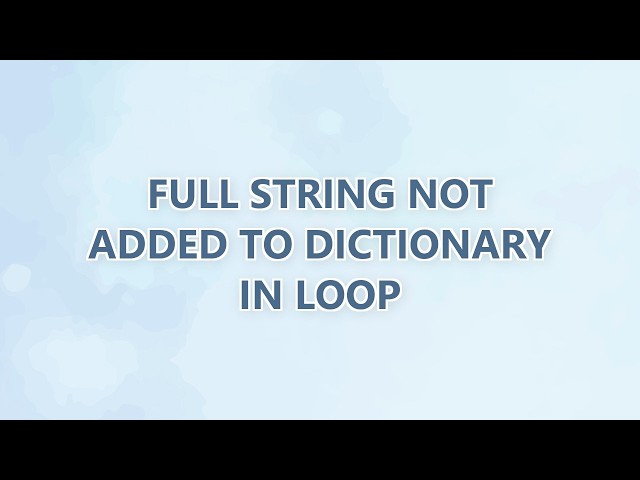 Full string not added to dictionary in loop