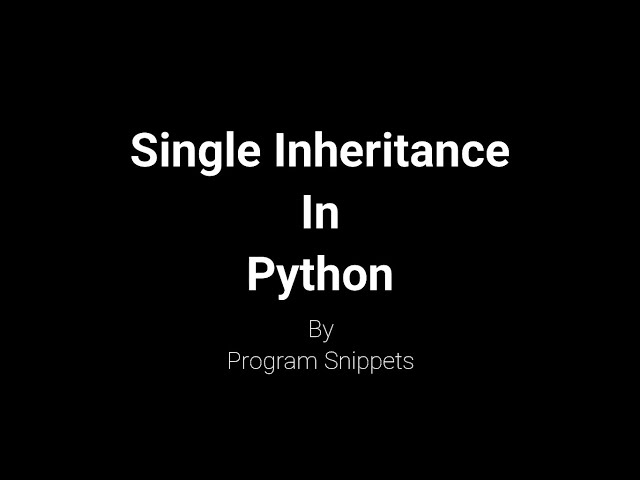 Single Inheritance In Python