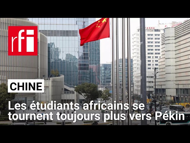 Chine: les universités ouvrent grand leurs portes aux étudiants d'Afrique • RFI