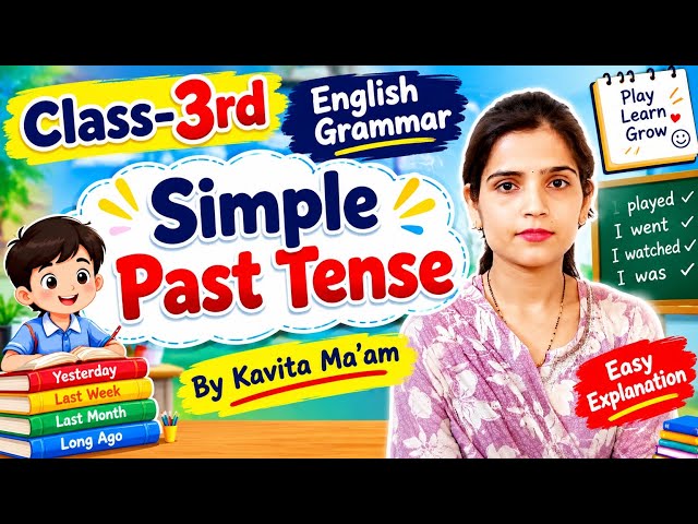 Class-3rd Ch-7 Simple Past Tense English Grammar By Kavita Ma'am