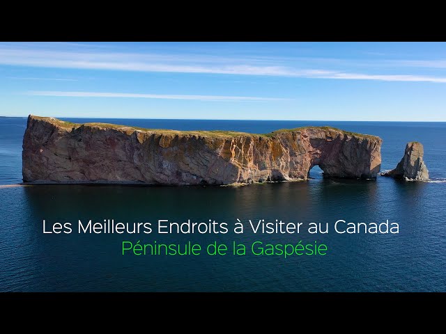 Les meilleurs endroits à visiter au Canada - Péninsule de la Gaspésie (Découvrir le Canada - série)