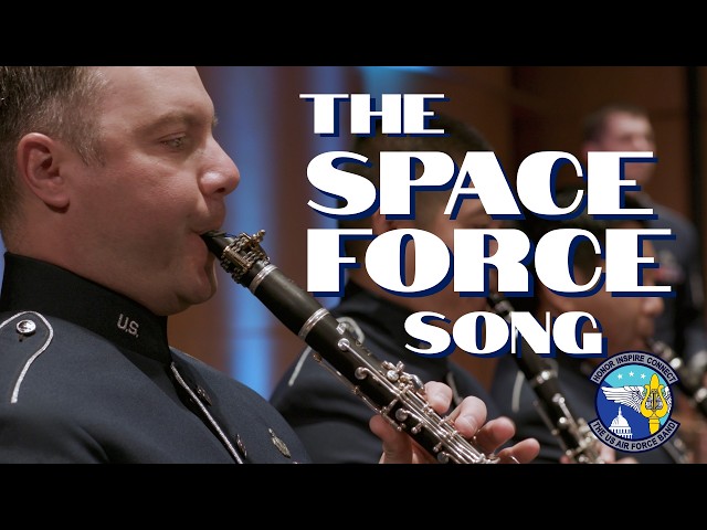 The Space Force Song - Featuring the United States Air Force Concert Band and Singing Sergeants