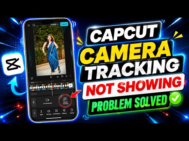 Capcut Camera Tracking Option Not Showing Problem | Capcut Camera Tracking Problem Solved