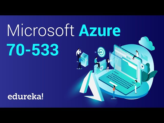 Microsoft Azure 70-533 Training | Azure 70-533 Certification | Azure Tutorial | Edureka