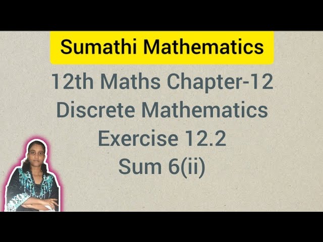 12th Maths Chapter 12 | Discrete Mathematics | Exercise 12.2 Sum 6(ii)