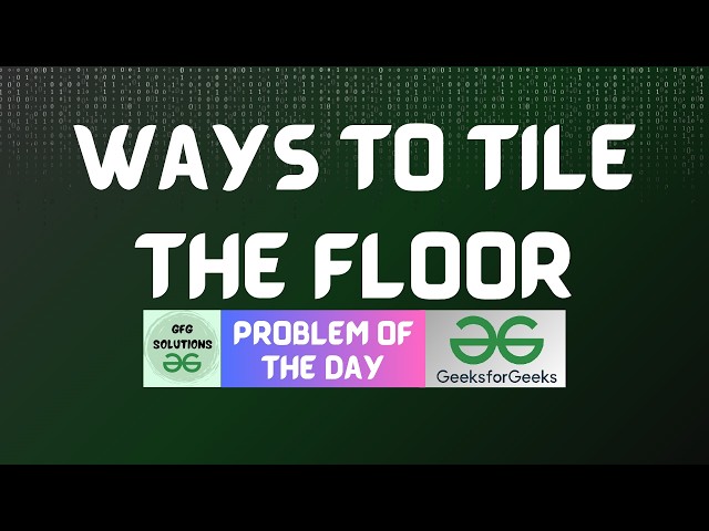 #1014 GFG POTD | Ways to Tile the Floor | GFG Solutions | 27-06-2026