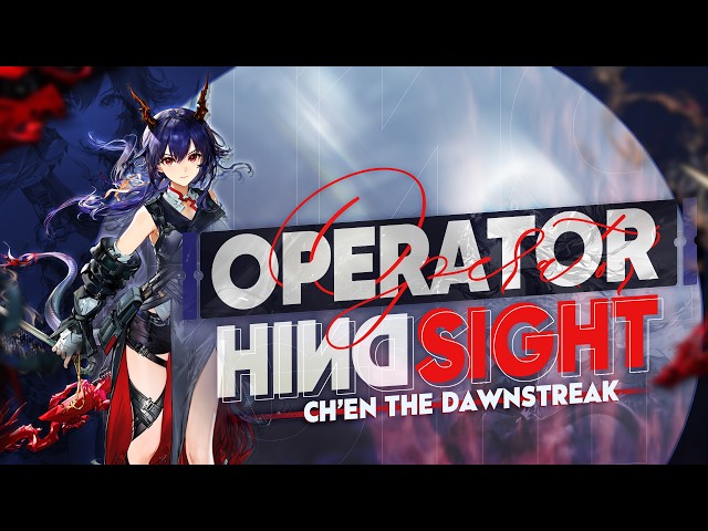 Operator Hindsight: Ch'en the Dawnstreak Analysis