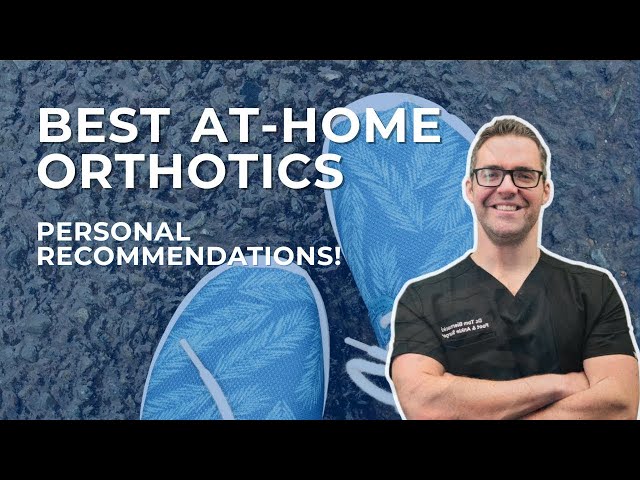 Best Insoles & Orthotics 2026 [Flat Feet, Plantar Fasciitis, Bunions]