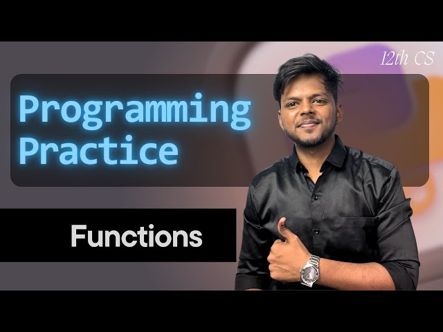 Programming Practice – Functions | Class 12 CS CBSE | Rajnath Prasad