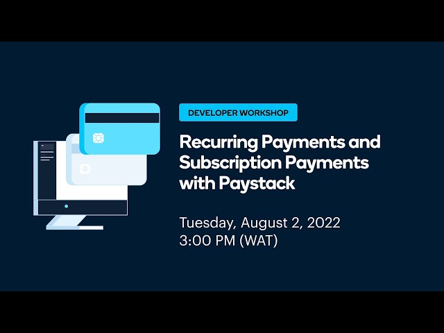 Developer Workshop: Recurring Payments and Subscription Billing with Paystack