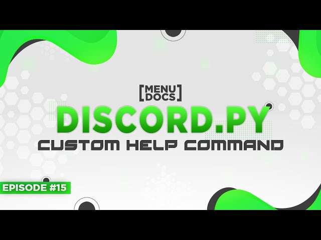 Discord.py Bot Tutorial - Custom Help Command [Part 1] (Episode #15.1) | MenuDocs