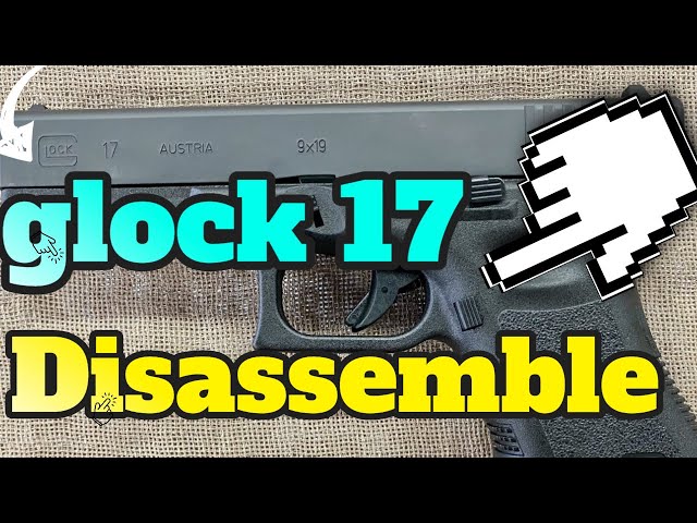 How To Disassemble Glock 17 Gen 3 Under 1 minute