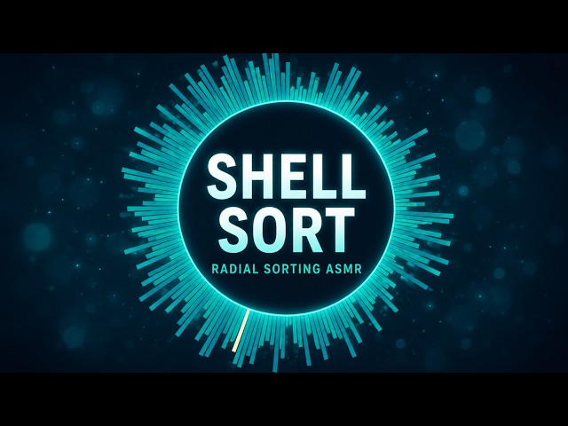 Shell Sort | Radial Sorting ASMR