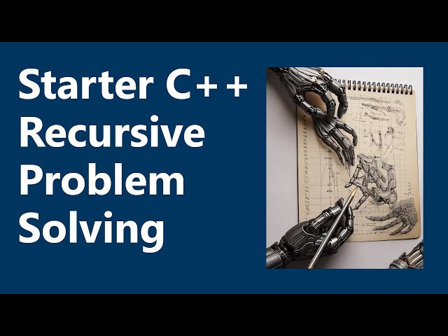 Problem Solving with Recursion | Starter C++ Programming, Ch. 19B