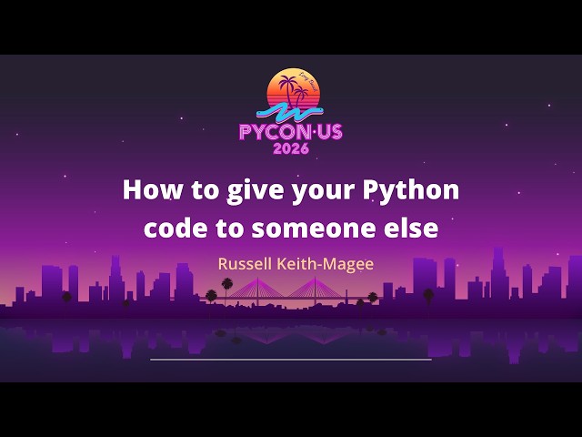 How to give your Python code to someone else - Russell Keith-Magee