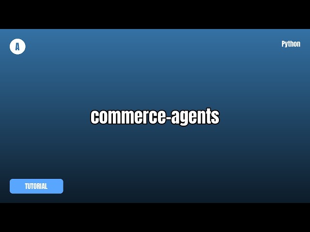 commerce-agents Tutorial — What It Is & How To Use It