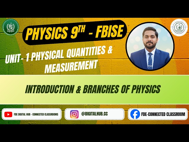 Introduction & Branches of Physics | Unit 1 | Physics  | Grade 9 | FBISE | FDE