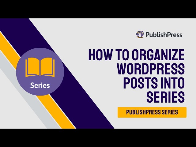 How to Organize Your WordPress Posts into Issues or Series
