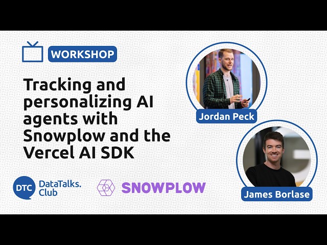 Tracking and Personalizing AI Agents with Snowplow - Jordan Peck, James Borlase