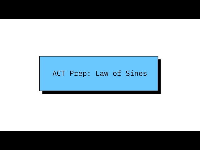ACT® Prep: Law of Sines