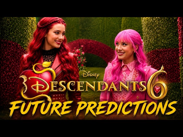 Descendants 6 Future Predictions And Storyline Theories Reviewed