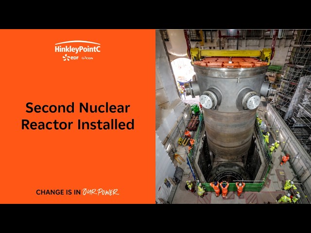 Second Nuclear Reactor Installed  | Hinkley Point C
