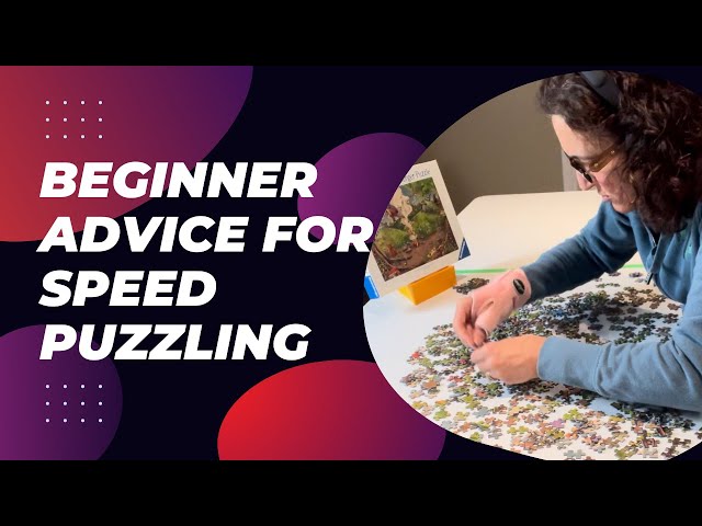 Journey Into The World Of Speed Puzzling - Advice And Tips