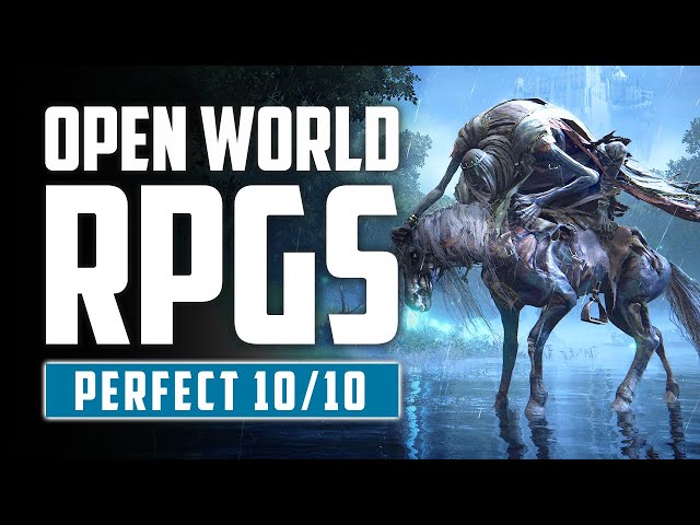 Top 15 Best Open World RPG Games MASTERPIECE That Deserved a Perfect 10/10!