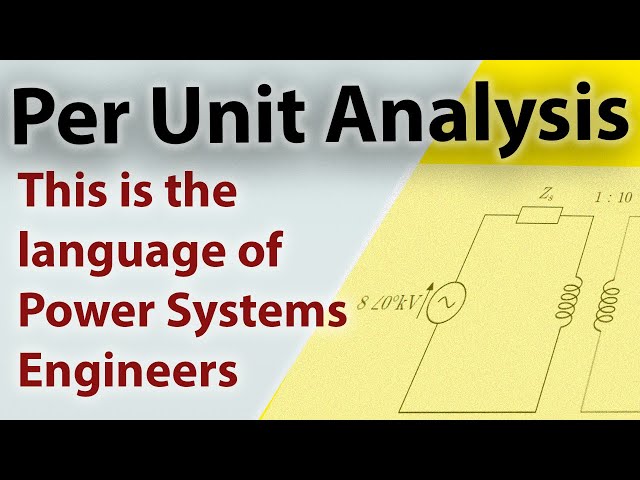 Per Unit Analysis - how does it work? (with examples) || Basics of Power Systems Analysis