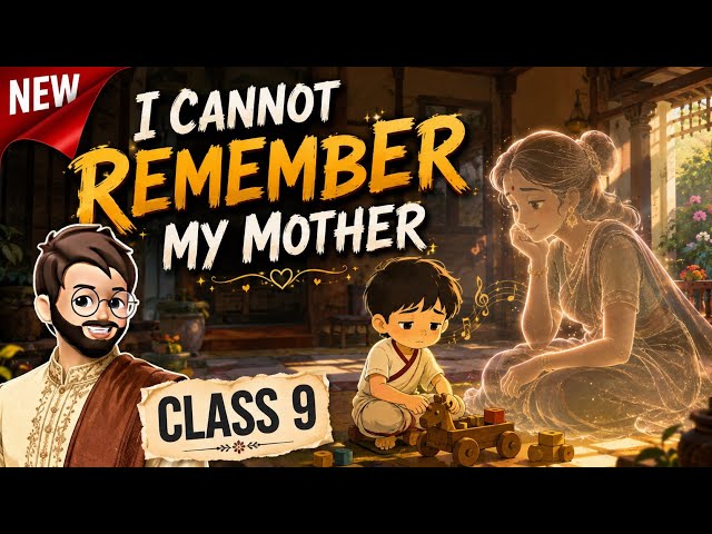 I Cannot Remember My Mother Class 9 | Full Explained (in Hindi) | I Cannot Remember My Mother poem