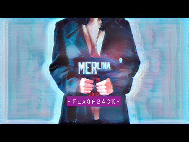 MERLINA - Flashback